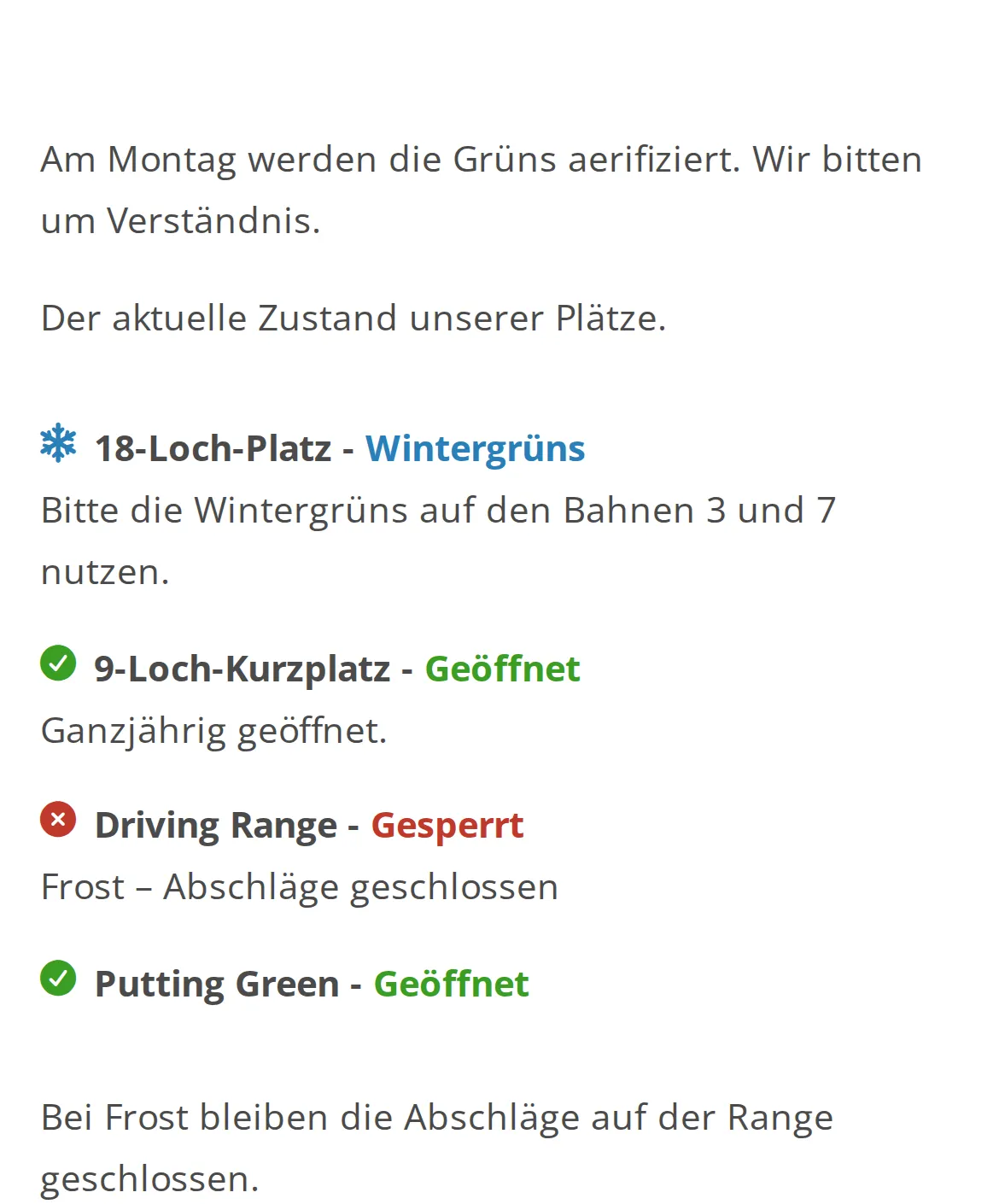 Platzstatus eines Golfclubs: 18-Loch-Platz auf Wintergrüns, Driving Range gesperrt, Kurzplatz und Putting Green geöffnet